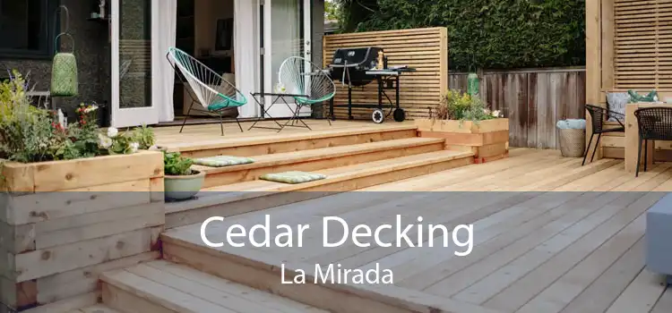 Cedar Decking La Mirada