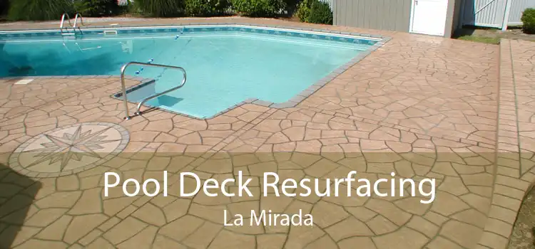 Pool Deck Resurfacing La Mirada